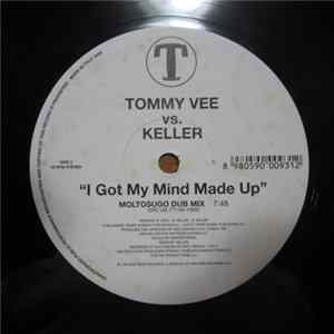 Download Tommy Vee vs. Keller - I Got My Mind Made Up