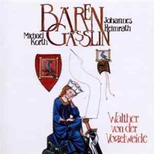 Download Walther Von Der Vogelweide - Bären Gässlin - Frau Welt, Ich Hab Von Dir Getrunken