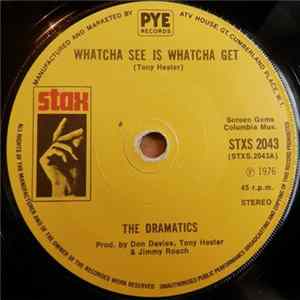 Download The Dramatics - Whatcha See Is Whatcha Get / Now You Got Me Loving You