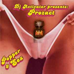 Download DJ Activator Presents Prozact - Popper & Sex