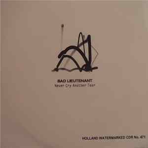 Download Bad Lieutenant - Never Cry Another Tear