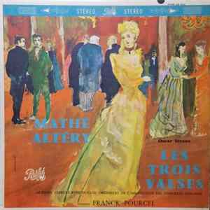 Download Oscar Straus, Orch. De L'Association Des Concerts Colonne, Choeurs Rene Duclos, Mathé Altéry - Les Trois Valses