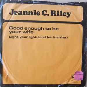 Download Jeannie C. Riley - Good Enough To Be Your Wife