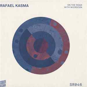 Download Rafael Kasma - On The Road With Microcon