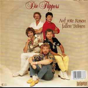Download Die Flippers - Auf Rote Rosen Fallen Tränen