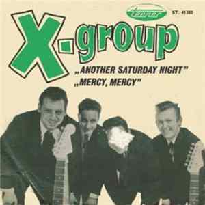 Download X-Group - Another Saturday Night / Mercy, Mercy