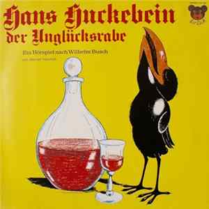 Download Various - Hans Huckebein Der Unglücksrabe (Ein Hörspiel Nach Wilhelm Busch)