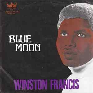 Download Winston Francis - Blue Moon / Now That I'm A Man