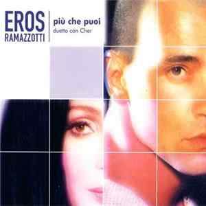 Download Eros Ramazzotti Duetto Con Cher - Più Che Puoi
