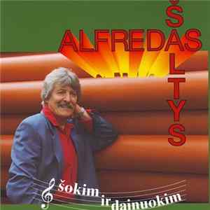 Download Alfredas Šaltys - Šokim Ir Dainuokim