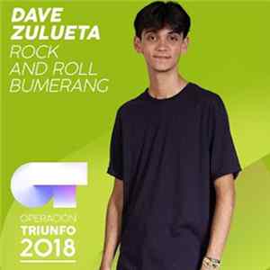 Download Dave Zulueta - Rock And Roll Bumerang (Operación Triunfo 2018)