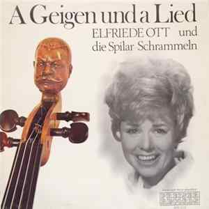 Download Elfriede Ott Und Die Spilar-Schrammeln - A Geigen Und A Lied