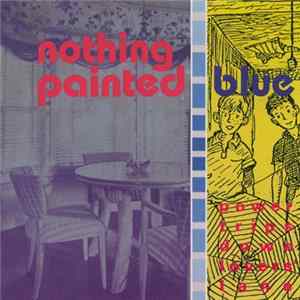 Download Nothing Painted Blue - Power Trips Down Lovers' Lane