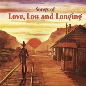 Download Various - Songs Of Love, Loss And Longing