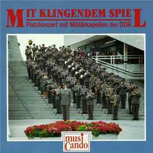 Download Zentrales Orchester Der NVA / Orchester Des Wachregiments "Feliks Dzierzynski" Berlin - Mit Klingendem Spiel : Platzkonzert Mit Militärkapellen Der DDR