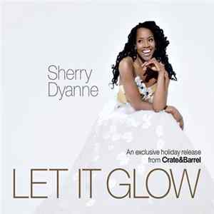 Download Sherry Dyanne - Let It Glow
