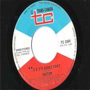 Download Nestor / Claude Blanchard - C'e T'y Assez Fort / Que Reste-T-Il De Nos Amours
