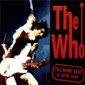 Download The Who - Fillmore East 6. April 1968