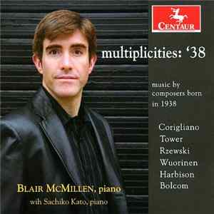 Download Blair McMillen Wih Sachiko Kato / Corigliano, Tower, Rzewski, Wuorinen, Harbison, Bolcom - Multiplicities: '38 - Music By Composers Born In 1938