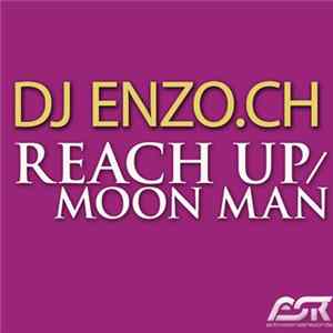 Download DJ Enzo.CH - Reach Up / Moon Man