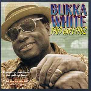 Download Bukka White - 1963 Isn't 1962