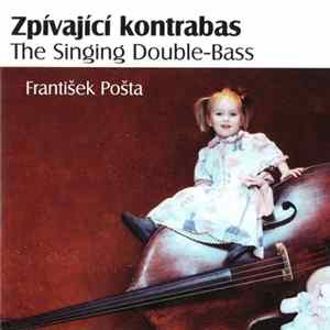 Download František Pošta - Zpívající Kontrabas / The Singing Double-Bass