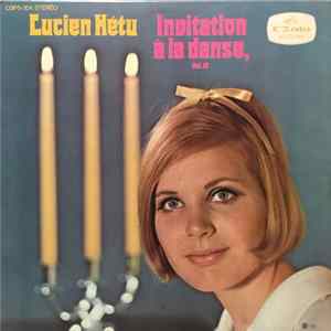 Download Lucien Hétu - Invitation A La Danse, Vol. IV