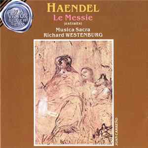 Download Haendel : Musica Sacra, Richard Westenburg - Le Messie (Extraits)