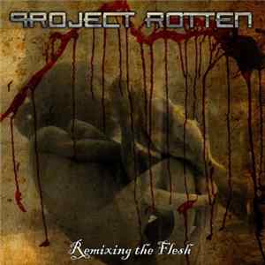 Download Project Rotten - Remixing The Flesh