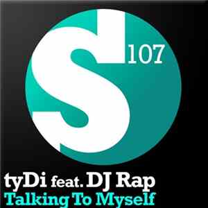Download tyDi Feat. DJ Rap - Talking To Myself