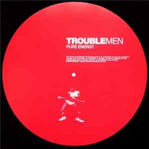 Download Trouble Men - Pure Energy