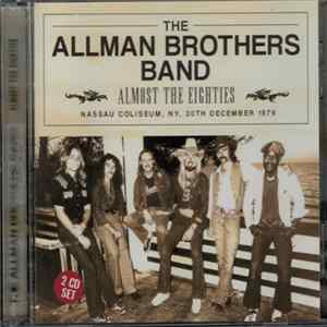 Download The Allman Brothers Band - Almost The Eighties: Nassau Coliseum, NY, 30th December 1979