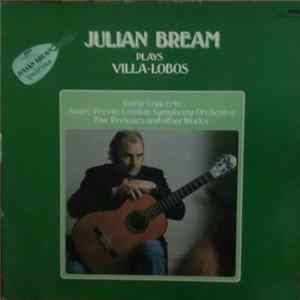 Download Julian Bream, Villa-Lobos, London Symphony, André Previn - Julian Bream Plays Villa-Lobos