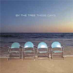 Download By The Tree - These Days