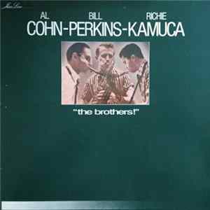 Download Al Cohn - Bill Perkins - Richie Kamuca - The Brothers!