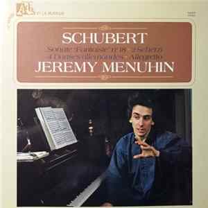 Download Franz Schubert, Jeremy Menuhin - Soante "Fantaisie" N°18 / 2 Scherzi / 4 Danses Allemandes / Allegretto