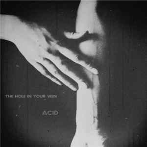 Download The Hole In My Vein - Acid