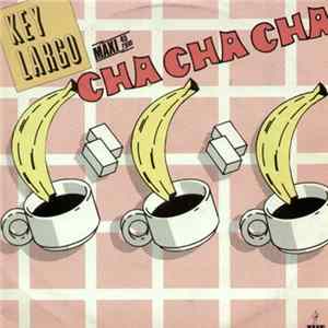 Download Key Largo - Cha Cha Cha