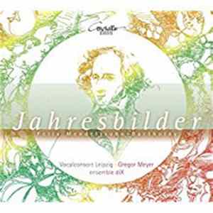 Download Felix Mendelssohn-Bartholdy, Vocalconsort Leipzig, Gregor Meyer , Ensemble Dix, Andreas N. Tarkmann - Jahresbilder, Pictures trrough a year