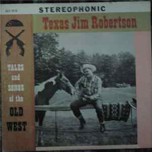 Download Texas Jim Robertson - Songs And Tales Of The Old West