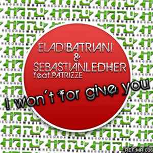 Download Sebastian Ledher & Eladi Batriani Feat. Patrizze - I Won't Forgive You
