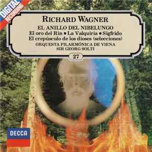 Download Richard Wagner - Sir Georg Solti, Orquesta Filarmónica De Viena - El Anillo Del Nibelungo (Selecciones)