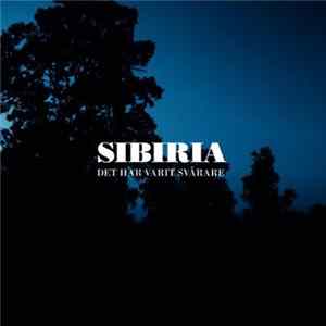Download Sibiria - Det Har Varit Svårare