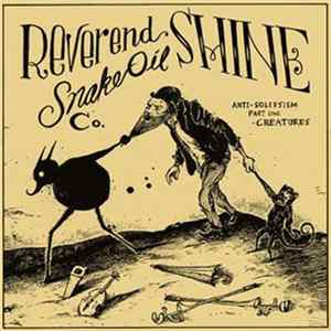 Download Reverend Shine Snake Oil Co. - Anti-Solipsism Part One - Creatures
