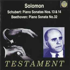 Download Schubert / Beethoven, Solomon - Piano Sonatas Nos.13 & 14 / Piano Sonata No.32