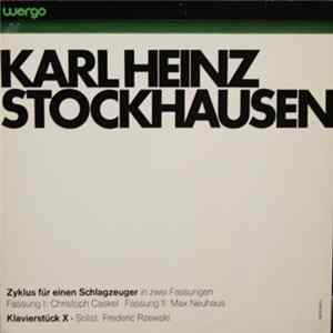 Download Karlheinz Stockhausen - Christoph Caskel / Max Neuhaus / Frederic Rzewski - Zyklus Für Einen Schlagzeuger In Zwei Verschiedenen Fassungen / Klavierstück X