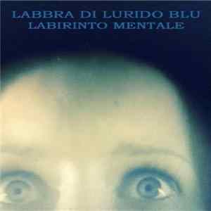 Download Labbra Di Lurido Blu - Labirinto Mentale