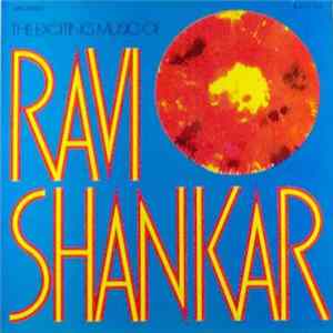 Download Ravi Shankar - The Exciting Music Of Ravi Shankar