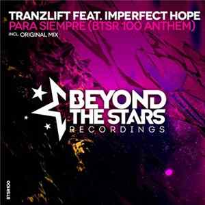Download tranzLift Feat. Imperfect Hope - Para Siempre (BTSR 100 Anthem)