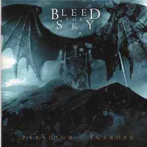 Download Bleed The Sky - Paradigm In Entropy